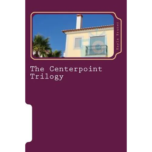 The Centerpoint Trilogy: A Trilogy of Novellas