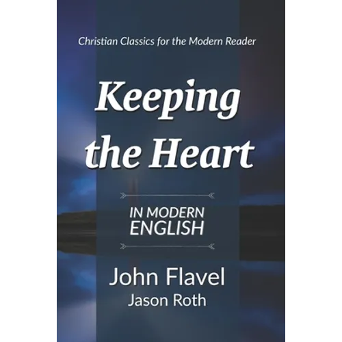 Keeping the Heart: In Modern English