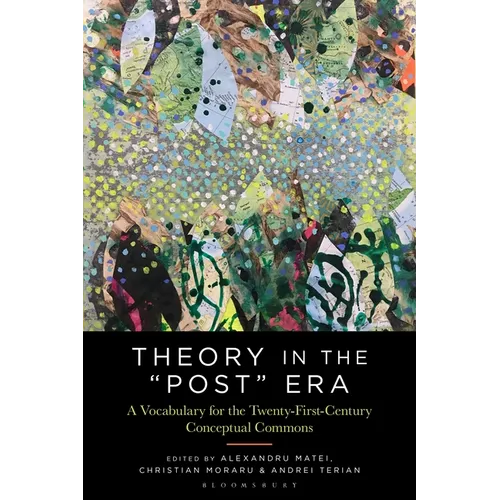Theory in the Post Era: A Vocabulary for the 21st-Century Conceptual Commons