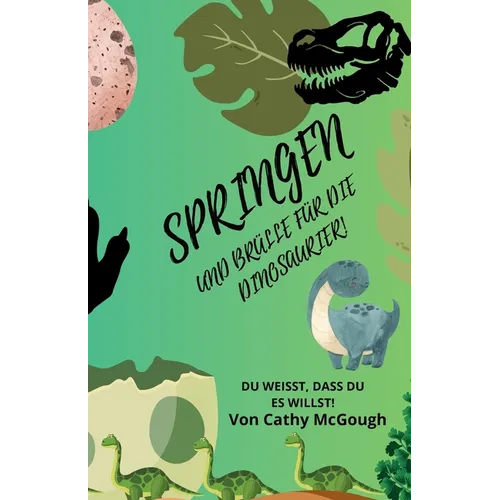 Springen Und Brülle Für Die Dinosaurier! Book 9 German Edition Jump Series