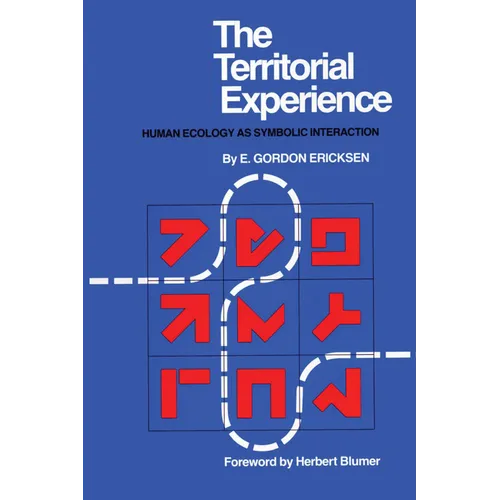 The Territorial Experience: Human Ecology as Symbolic Interaction