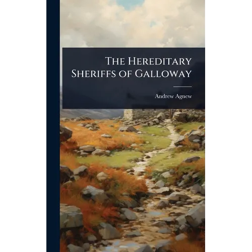 The Hereditary Sheriffs of Galloway