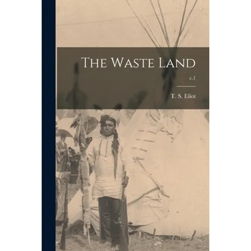 The Waste Land; c.1