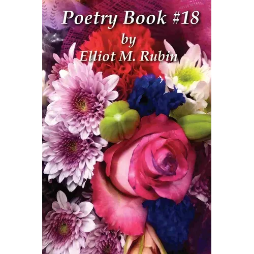 Poetry Book #18 by Elliot M. Rubin