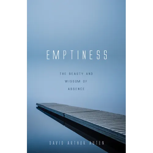 Emptiness: The Beauty and Wisdom of Absence
