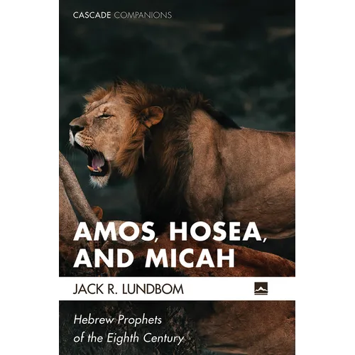 Amos, Hosea, and Micah: Hebrew Prophets of the Eighth Century