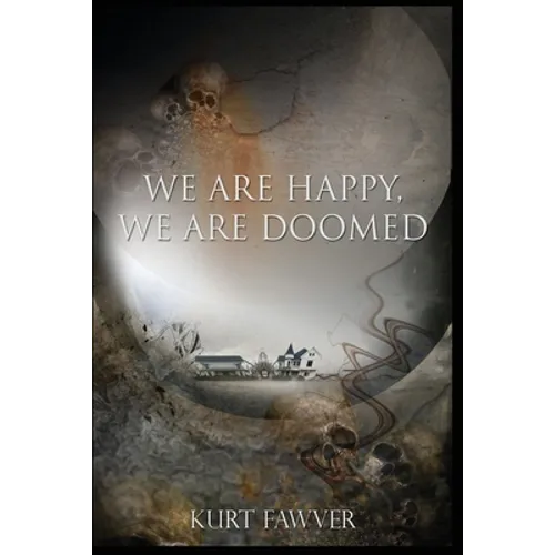 We are Happy, We are Doomed