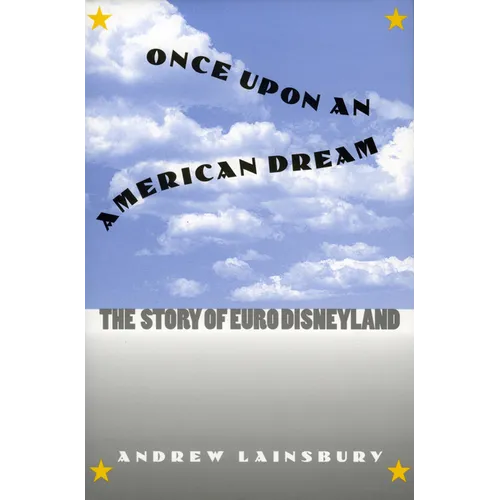 Once Upon an American Dream: The Story of Euro Disneyland
