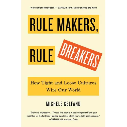 Rule Makers, Rule Breakers: How Tight and Loose Cultures Wire Our World