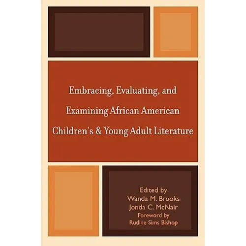 Embracing, Evaluating, and Examining African American Children's and Young Adult Literature