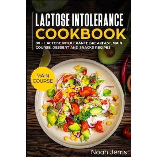 Lactose Intolerance Cookbook: Main Course