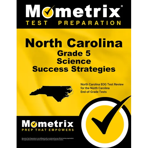North Carolina Grade 5 Science Success Strategies Study Guide: North Carolina Eog Test Review for the North Carolina End-Of-Grade Tests