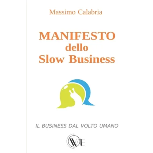 MANIFESTO dello Slow Business: Il business dal volto umano