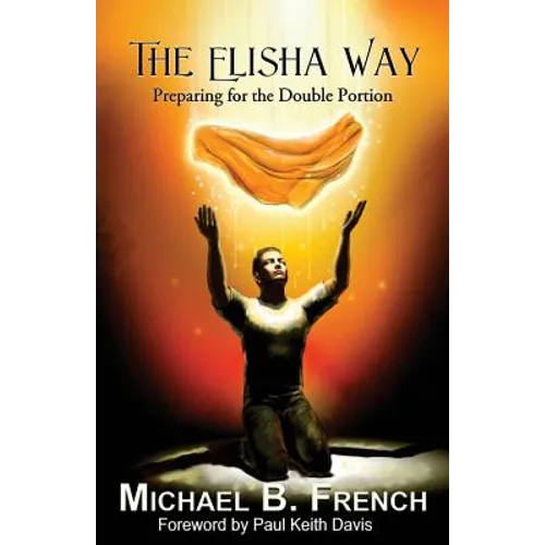 The Elisha Way: Preparing for the Double Portion