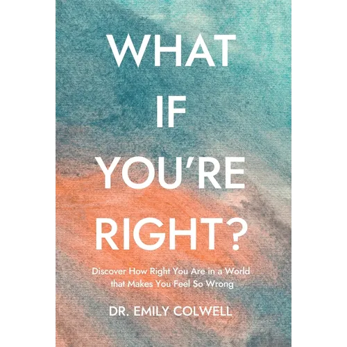 What If You're Right?