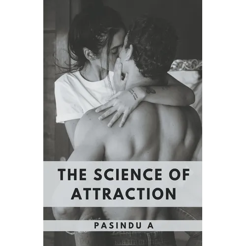 The Science of Attraction