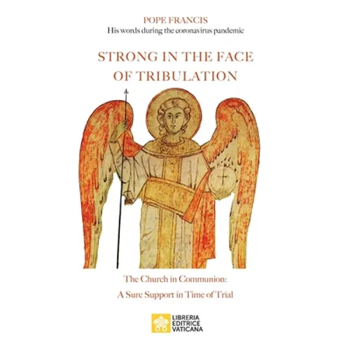 Strong in the Face of Tribulation. Words During the Coronavirus Pandemic: The Church in Communion: a Sure Support in Time of Trial