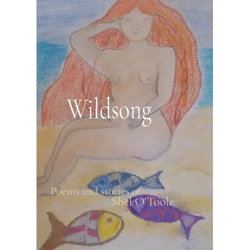 Wildsong: Poems and stories of