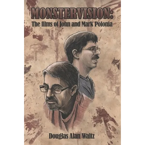 Monstervision: The Films of John and Mark Polonia