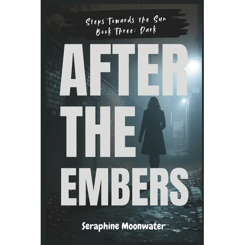 After the Embers: A Clean, Slow-Burn Romance About Broken Promises, New Beginnings, and the Power of Forgiveness