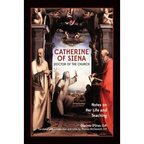 Catherine of Siena, Doctor of the Church: Notes on her life and teaching.