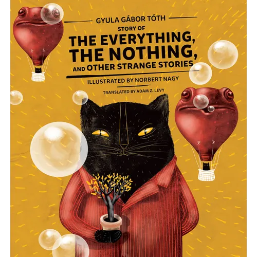 Story of the Everything, the Nothing, and Other Strange Stories