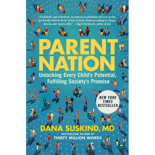 Parent Nation: Unlocking Every Child's Potential, Fulfilling Society's Promise