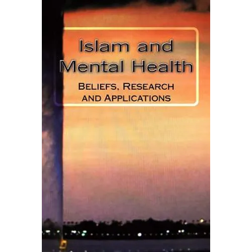 Islam and Mental Health: Beliefs, Research and Applications