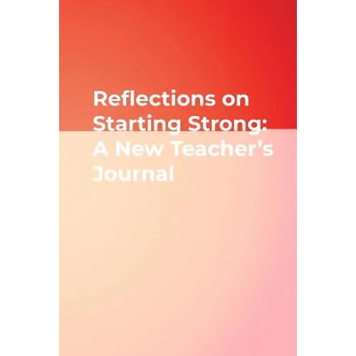 Reflections on Starting Strong: A New Teacher's Journal