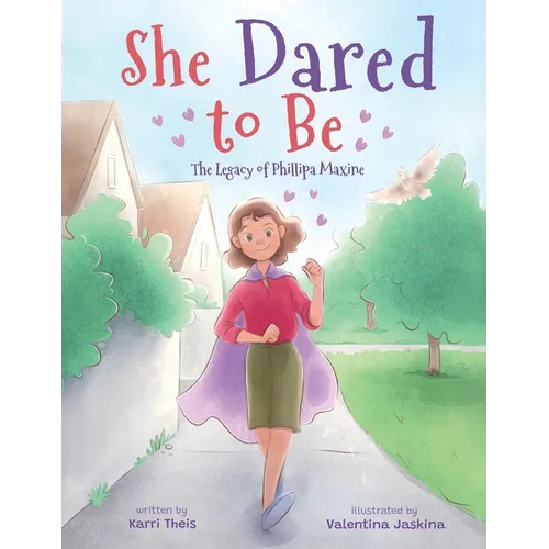 She Dared to Be: The Legacy of Phillipa Maxine
