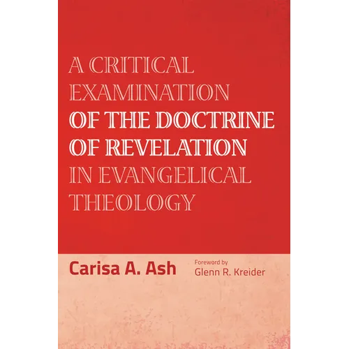 A Critical Examination of the Doctrine of Revelation in Evangelical Theology