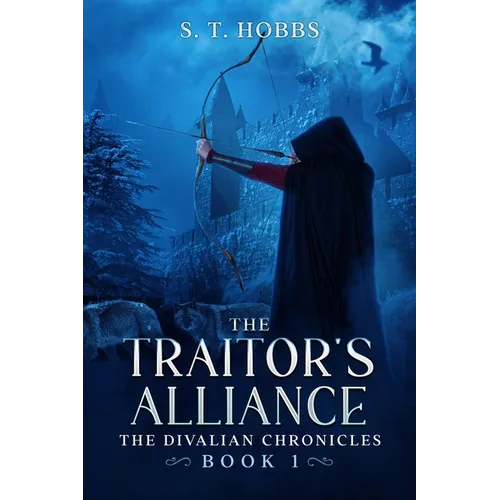 The Traitor's Alliance: The Divalian Chronicles