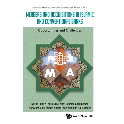 Mergers and Acquisitions in Islamic and Conventional Banks: Opportunities and Challenges