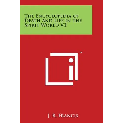 The Encyclopedia of Death and Life in the Spirit World V3