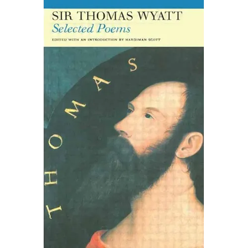 Selected Poems of Sir Thomas Wyatt