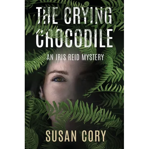 The Crying Crocodile: An Iris Reid Mystery