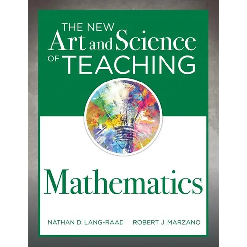 New Art and Science of Teaching Mathematics: (Establish Effective Teaching Strategies in Mathematics Instruction)