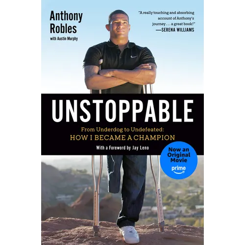 Unstoppable: From Underdog to Undefeated: How I Became a Champion