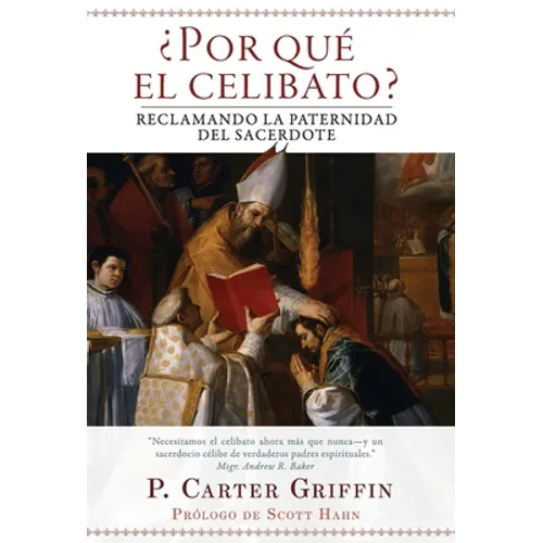 ¿Por qué el celibato?: Reclamando la paternidad del sacerdote