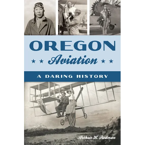 Oregon Aviation: A Daring History