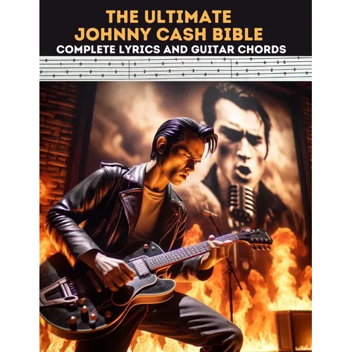 The Ultimate Johnny Cash Bible: Complete Lyrics and Guitar Chords