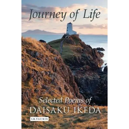 Journey of Life: Selected Poems of Daisaku Ikeda