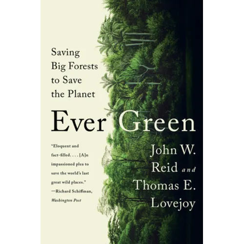 Ever Green: Saving Big Forests to Save the Planet