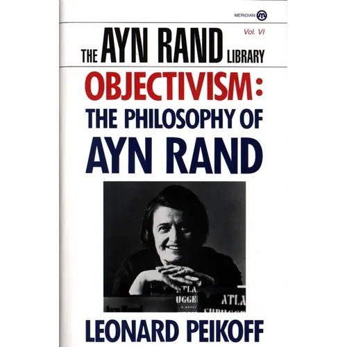 Objectivism: The Philosophy of Ayn Rand