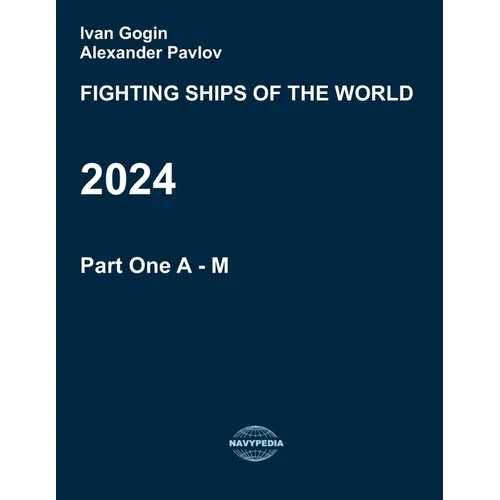 Fighting ships of the world 2024. Part One. A - M.