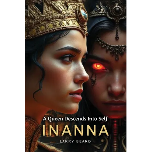 Innana: A Queen Descends Into Self