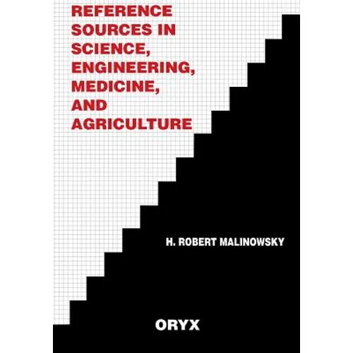 Reference Sources in Science, Engineering, Medicine, and Agriculture