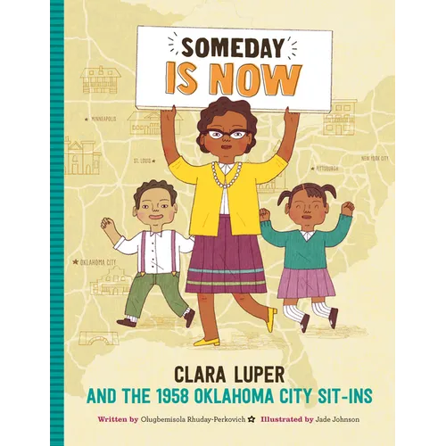 Someday Is Now: Clara Luper and the 1958 Oklahoma City Sit-Ins