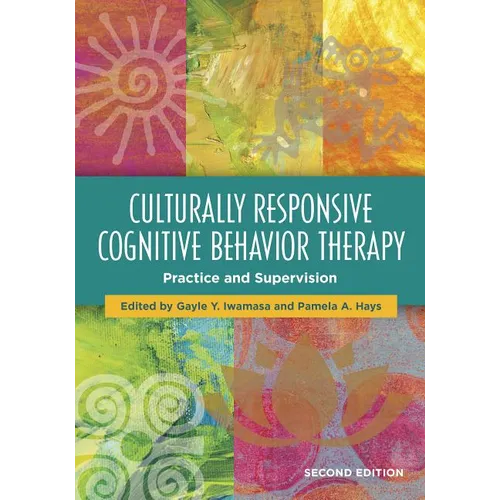 Culturally Responsive Cognitive Behavior Therapy: Practice and Supervision