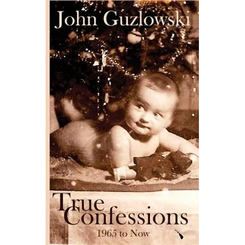 True Confessions: 1965 to Now